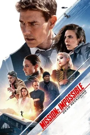 Mission Impossible 7 Dead Reckoning Part One (2023) มิชชั่น อิมพอสซิเบิ้ล 7 ล่าพิกัดมรณะ 