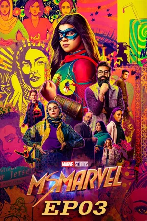 Ms Marvel (2022) มิสมาร์เวล EP03