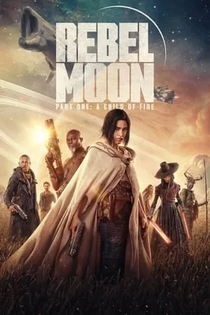ดูหนังออนไลน์ฟรี Rebel Moon Part One A Child of Fire (2023) เรเบลมูน ภาค 1 บุตรแห่งเปลวไฟ