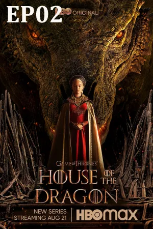 House of the Dragon (2022) ตระกูลแห่งมังกร EP02