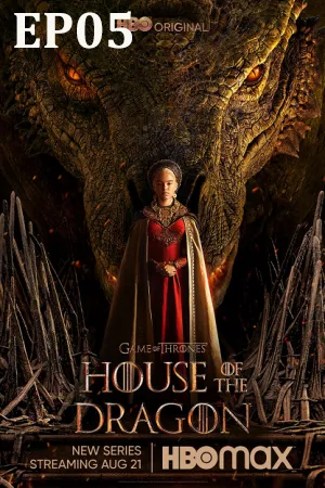 House of the Dragon (2022) ตระกูลแห่งมังกร EP05