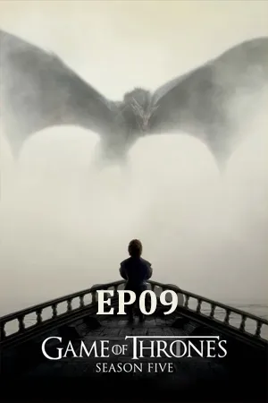 ดูหนังออนไลน์ฟรี Game of Thrones Season 5 (2015) มหาศึกชิงบัลลังก์ ซีซัน 5 EP09