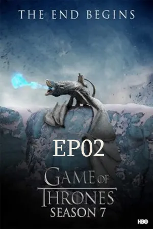 Game of Thrones Season 7 (2017) มหาศึกชิงบัลลังก์ ซีซัน 7 EP02