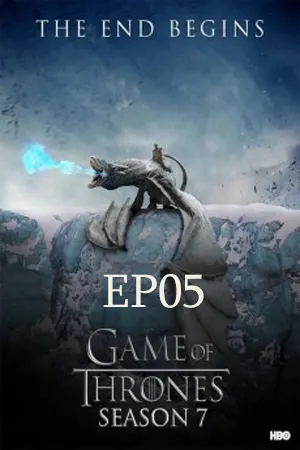 Game of Thrones Season 7 (2017) มหาศึกชิงบัลลังก์ ซีซัน 7 EP05