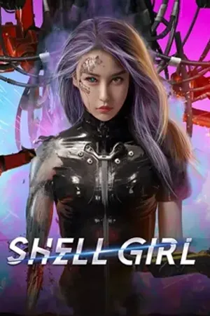 Shell Girl (2024) สตรีแกร่งร่างเหล็ก (ซับไทย)