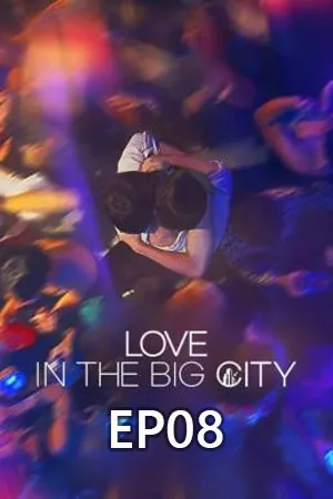 Love in the Big City (2024) ซับไทย EP08