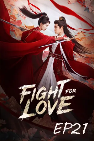 Fight for Love (2025) ภูผาอิงนที (ซับไทย) EP21